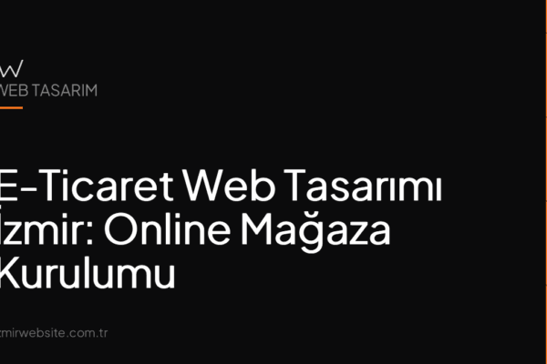E-Ticaret Web Tasarımı İzmir: Online Mağaza Kurulumu — İzmir Website kapak görseli