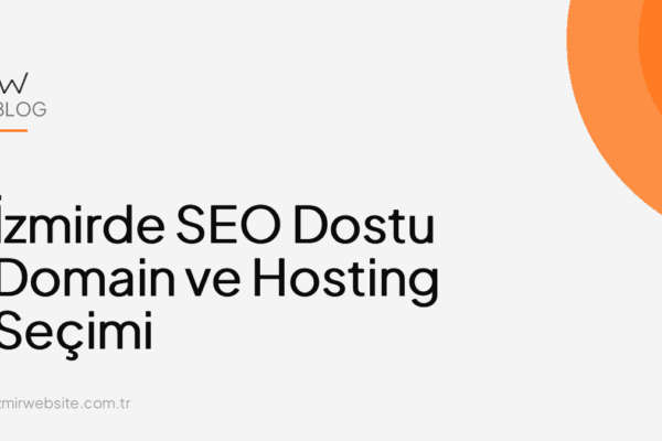 İzmirde SEO Dostu Domain ve Hosting Seçimi — İzmir Website kapak görseli