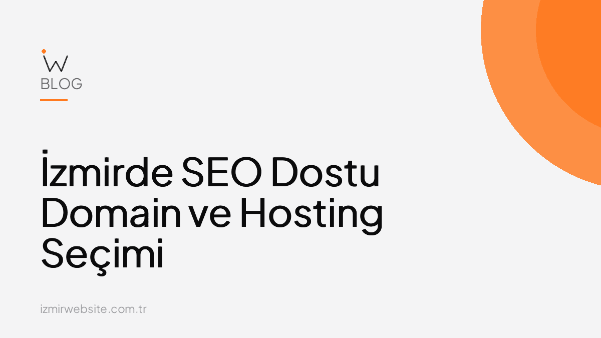 İzmirde SEO Dostu Domain ve Hosting Seçimi — İzmir Website kapak görseli