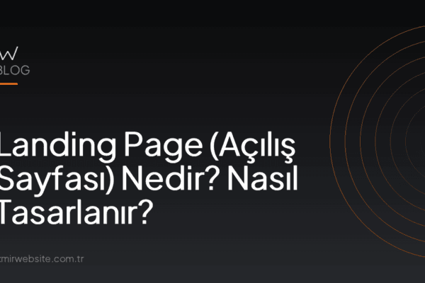 Landing Page (Açılış Sayfası) Nedir? Nasıl Tasarlanır? — İzmir Website kapak görseli