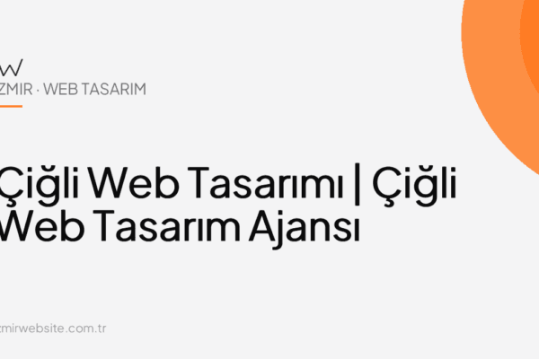 Çiğli Web Tasarımı | Çiğli Web Tasarım Ajansı — İzmir Website kapak görseli