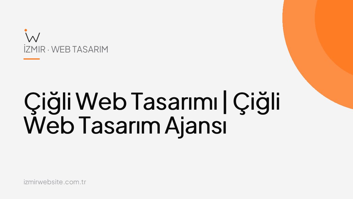 Çiğli Web Tasarımı | Çiğli Web Tasarım Ajansı — İzmir Website kapak görseli