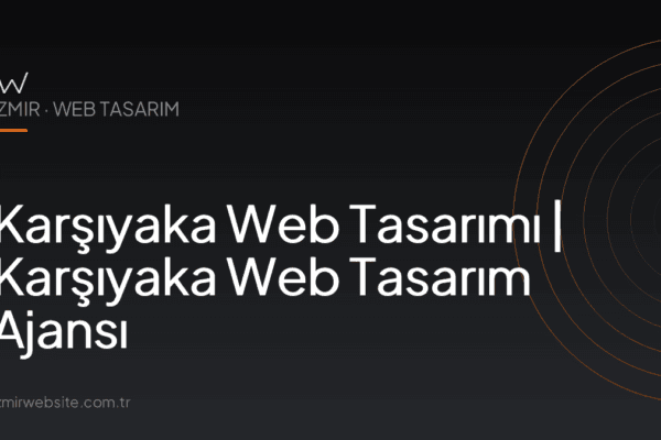 Karşıyaka Web Tasarımı | Karşıyaka Web Tasarım Ajansı — İzmir Website kapak görseli