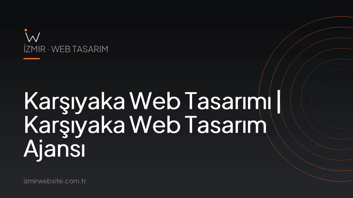 Karşıyaka Web Tasarımı | Karşıyaka Web Tasarım Ajansı — İzmir Website kapak görseli
