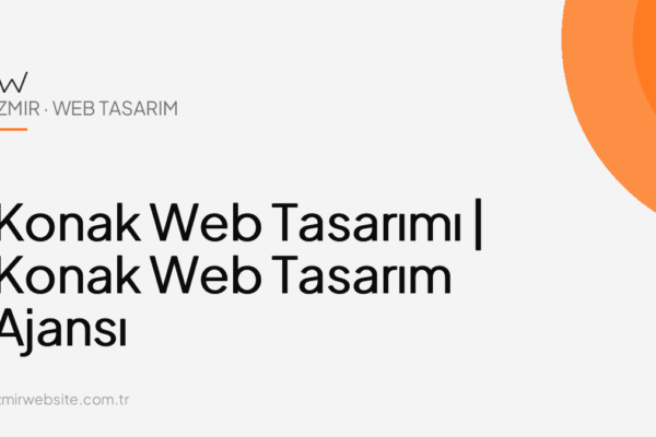 Konak Web Tasarımı | Konak Web Tasarım Ajansı — İzmir Website kapak görseli