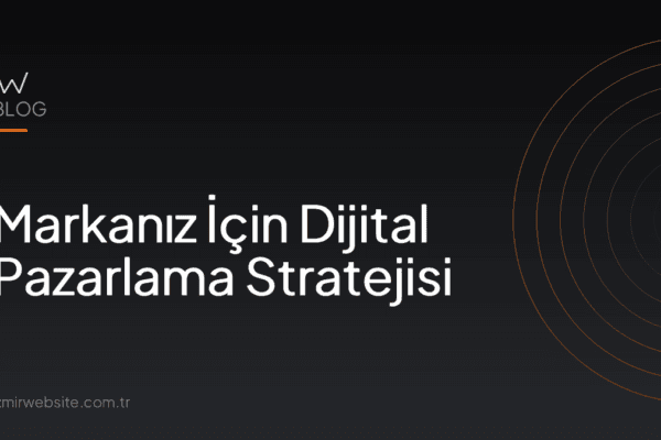 Markanız İçin Dijital Pazarlama Stratejisi — İzmir Website kapak görseli